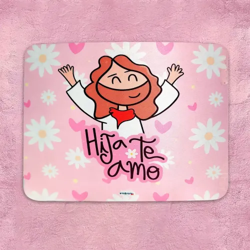 Pad Mouse - Hija te Amo